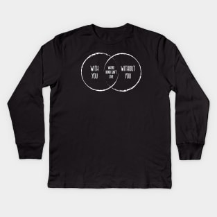 With Or Without You Venn Diagram Kids Long Sleeve T-Shirt